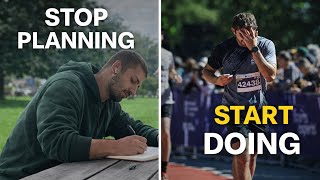 Stop Planning. Start Doing.