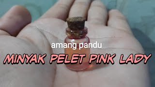 Pink Lady Super Love Oil from Kalimantan