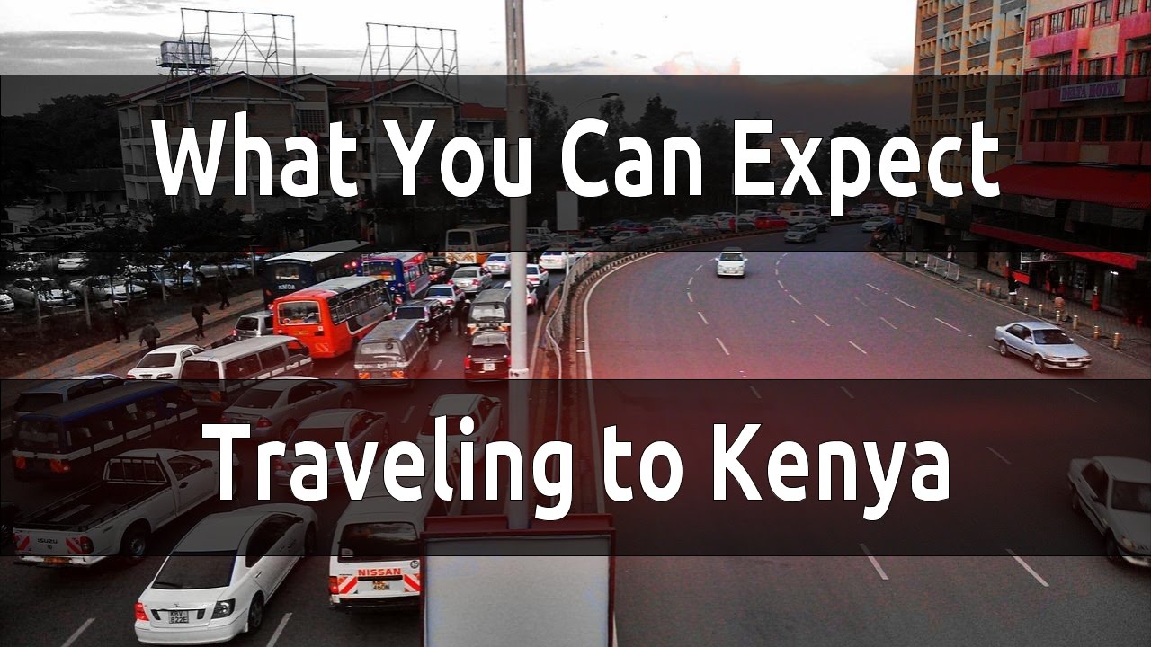 What You Can Expect Traveling to Kenya (for Business & Research) YouTube