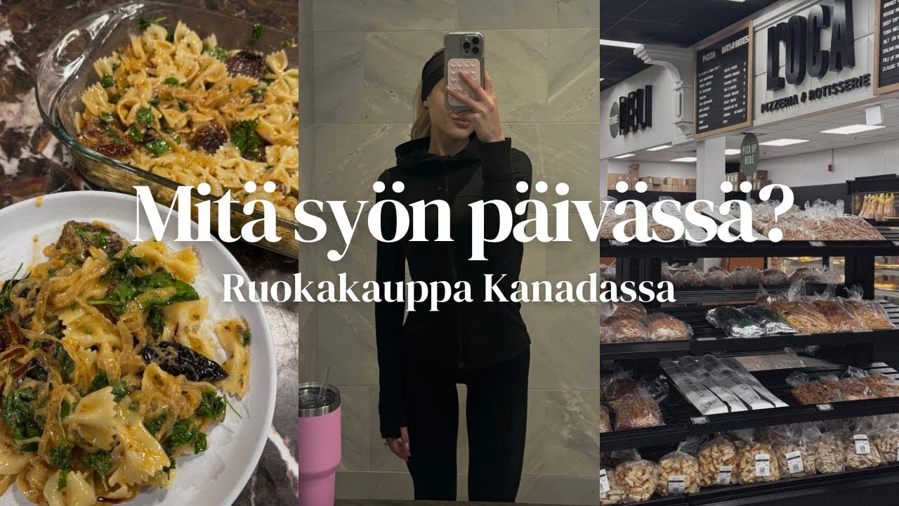 Mitä syön päivässä & ruokakauppa Kanadassa