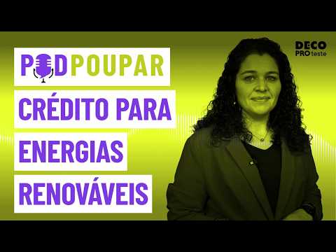 Crédito para Energias Renováveis | POD Poupar | Episódio 49