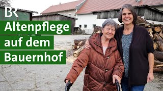 Große Herausforderung: Pflege daheim auf dem Bauernhof | Hofgeflüster | Unser Land | BR