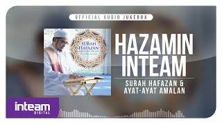 Hazamin Inteam - Surah Hafazan & Ayat-Ayat Amalan ( Audio Jukebox)