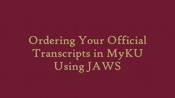 Ordering Your Official Transcript in MyKU Using JAWS