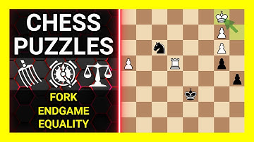 Chess Puzzles to Practice. Themes: Fork, Endgame, Equality. Learn Chess