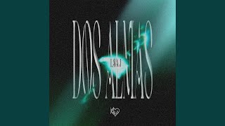 Dos Almas - LAVA J