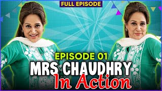 Mrs Chaudhry In Action ft. Bushra Ansari | Episode 01