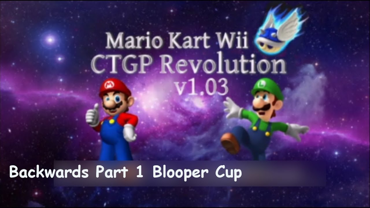 Mario Kart Wii CTGP Revolution v1.03 Backwards Part 1 Blooper Cup