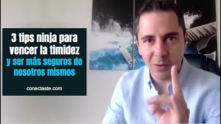 3 tips ninja para vencer la timidez y ser más seguros de nosotros mismos | Enrique Delgadillo