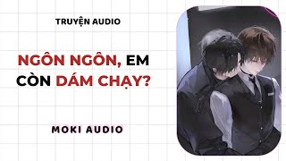 Boy Love Full || Ngôn Ngôn, Em Còn Dám Chạy? || Moki Audio #audio #truyenaudio #truyenfull #dammy 