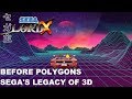 Before Polygons : Sega's Legacy of 3D