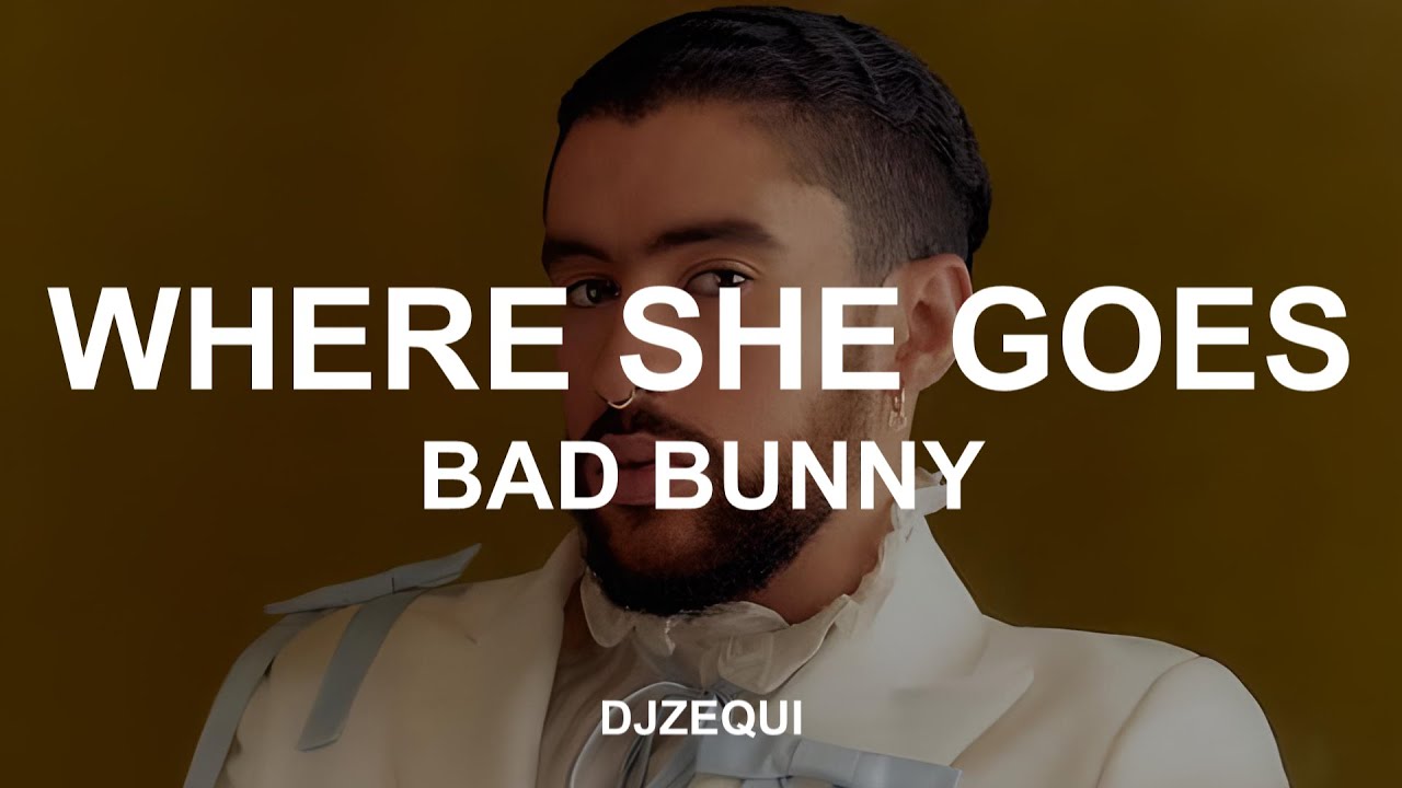 Bad Bunny Where She Goes Lyricsletra Youtube