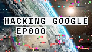 ドキュメンタリーシリーズ「Hacking Google」：エピソード 0 「オーロラ作戦」