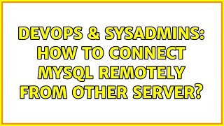 Famous DevOps & SysAdmins: How to connect mysql remotely from other server? Wealth