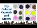 How to Color Glass Shards or Crystals and Even Stones
