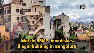 Watch: BBMP demolishes illegal building in Bengaluru