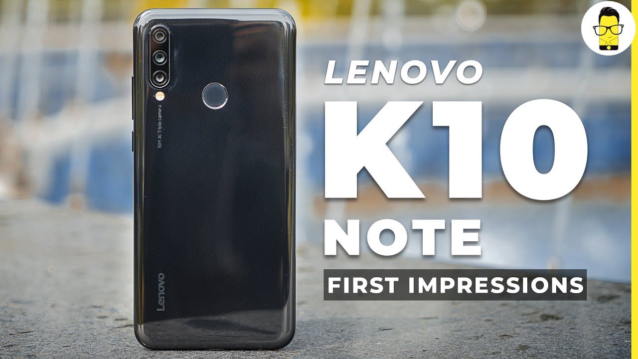 Lenovo K10 Note Unboxing And Hands On Review Camera Samples Benchmarks And More Youtube Lenovo K10 Note Unboxing And Hands On Review Camera Samples Benchmarks And More Youtube
