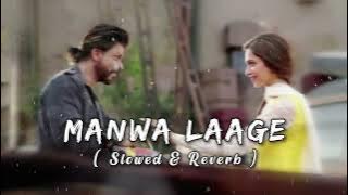 Manwa Laage - Happy New Year  |  Arijit Singh, Shreya Ghoshal  | [Slowed   Reverb] |  RAHAT RC CTG ⚡