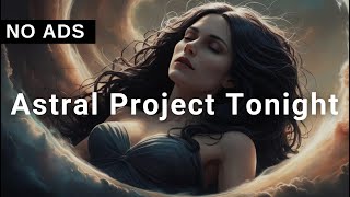 Warning - Astral Project Tonight | Blacked Screen | 10 hrs Binaural | Headphones Must | Relax Mantra