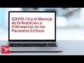 COVID-19 y el Manejo de la Nutrición e Hidratación en los Pacientes Críticos