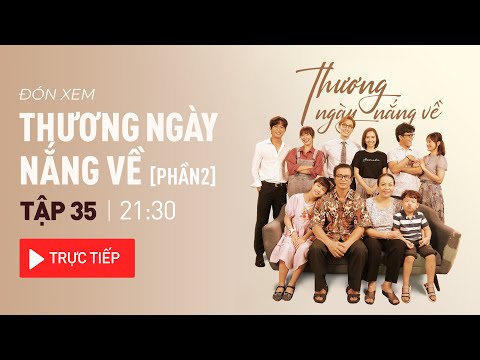 Trực tiếp [Thương ngày nắng về tập 35|phần2]