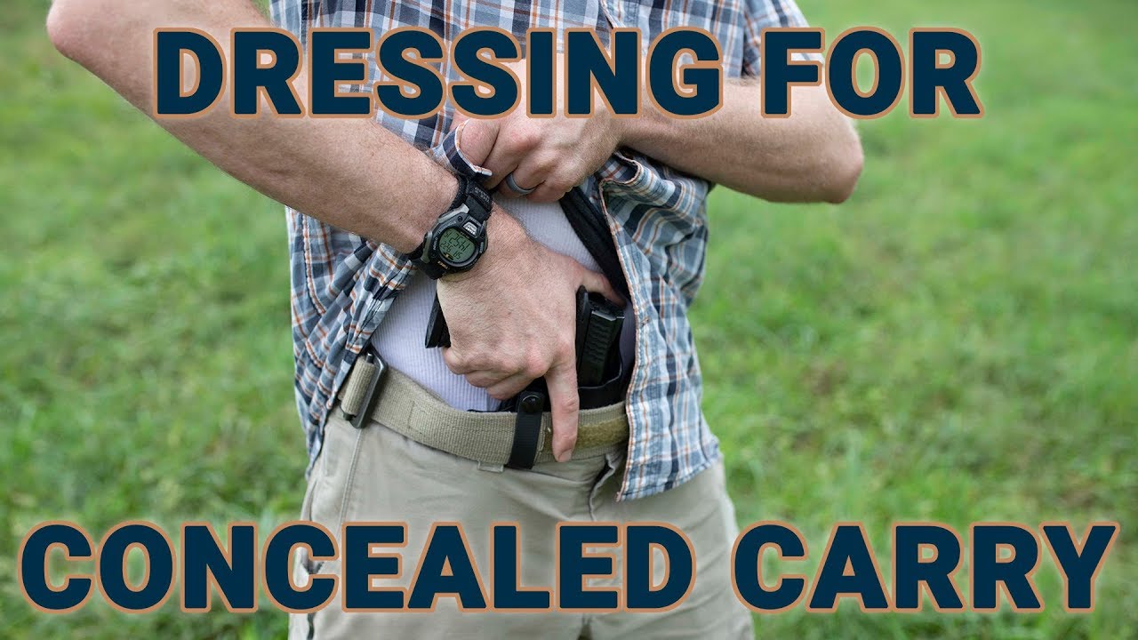 Practical tips to dress for carrying a concealed gun 