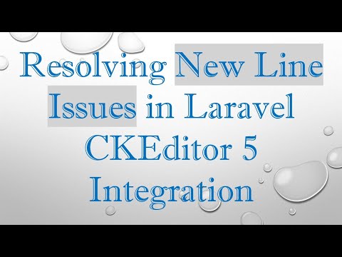 Resolving New Line Issues in Laravel CKEditor 5 Integration