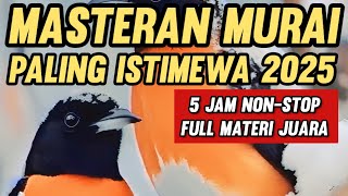 MASTERAN MURAI Paling ISTIMEWA 2025 Full MATERI JUARA 5 JAM NONSTOP