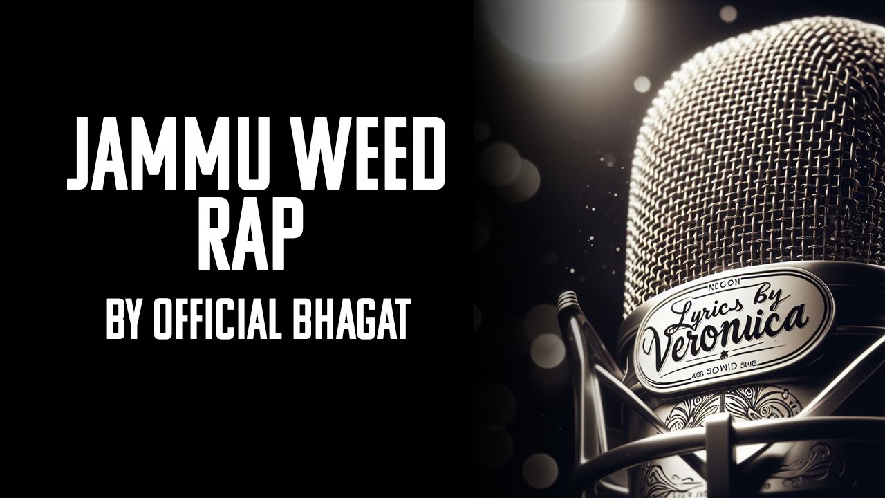 Weed Rapt Jammu Weed Rap - Official BHAGAT (#LyricsByVeronica) | 🔞 - YouTube