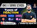Types of Fractions for RMS &amp; Sainik School | MaterClass Maths by Ajeet Sir | Class 6 &amp; 9