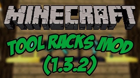 Minecraft Mods | Tool Racks - Store Your Weapons in Style! [1.3.2]