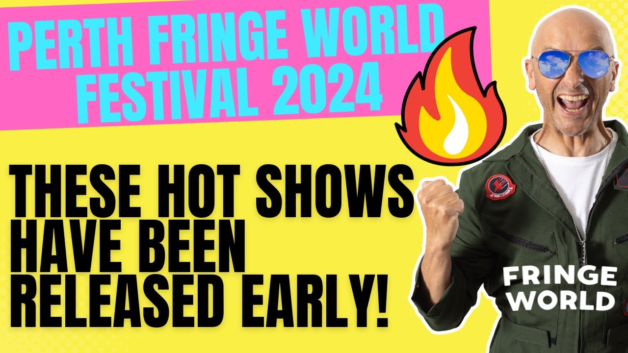 Hot Picks From Perth Fringe World Festival 2024 Early Release Programme Youtube