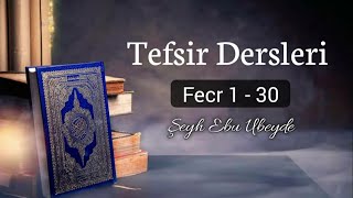 49) Fecr Suresi Tefsiri 1 - 30 Ebu Ubeyde Hoca