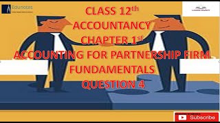 CLASS 12th ACCOUNTANCY CHAPTER 1st ACCOUNTING FOR PARTNERSHIP FIRM FUNDAMENTALS QUESTION 4 screenshot 4
