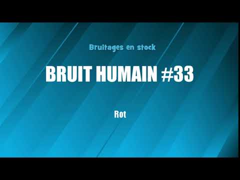 BRUIT HUMAIN #33 Rot (bruitage gratuit)
