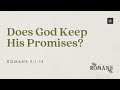 Does God Keep His Promises? | Romans 9:1-13 | April 14, 2024