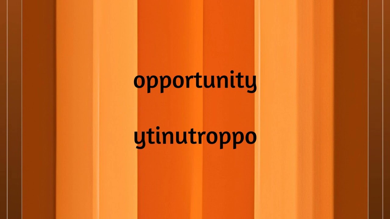 How to Pronounce Opportunity Backwards YouTube