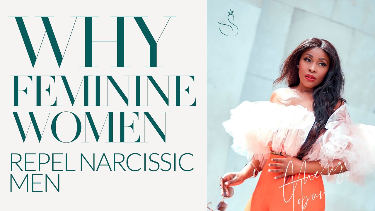 WHY TRUE FEMININITY REPELS NARCISSISTIC ENERGY | CHENGI'S WORLD