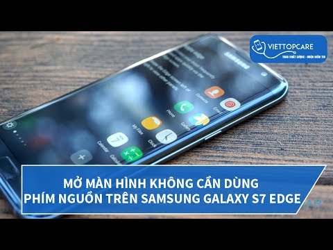 Mở màn hình không cần dùng phím nguồn trên Samsung Galaxy S7 Edge