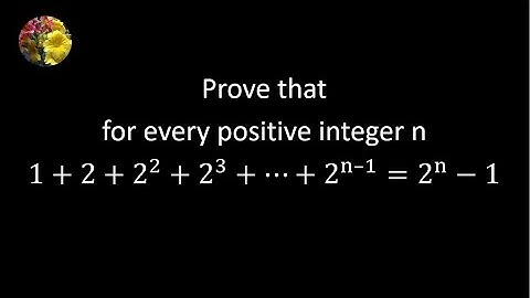 (Number Theory) Prove that for every positive integer n     1 + 2 + 2^2 + - - -+2^(n - 1) = 2^n - 1