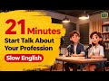 Talk About Your Profession | Slow English Listening Practice | Shadowing for Beginners thumbnail