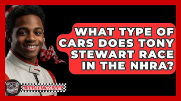 What Type of Cars Does Tony Stewart Race in the NHRA? - The Racing Xpert