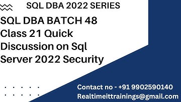 SQL DBA BATCH 48 Class 21 Quick Discussion on Sql Server 2022 Security || Contact 9902590140