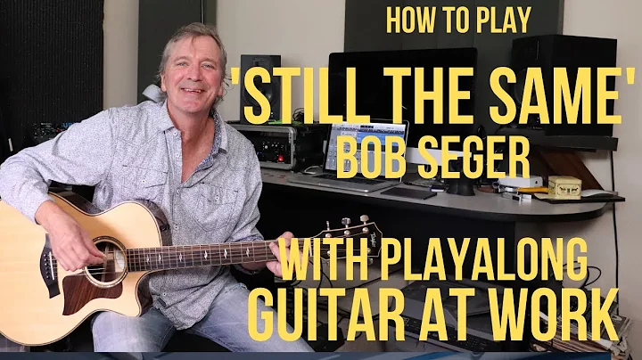 Jouez 'Still The Same' de Bob Seger comme un pro!
