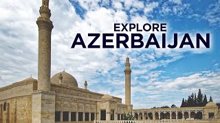 Explore Azerbaijan - The Land Of Fire