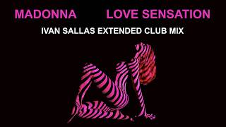 Madonna - Love Sensation (Ivan Sallas Extended Club Mix)