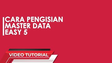 Kompetitor Software Accurate: CARA PENGISIAN MASTER DATA SOFTWARE AKUNTANSI EASY 5