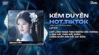 Kém Duyên (Hot Tik Tok) - Rum x Nit x Duzme | Giờ Lòng Mang Theo Những Vấn Vương...