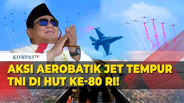 [FULL] Bikin Takjub Prabowo! Aksi Aerobatik Jet Tempur TNI di Langit Jakarta | HUT ke-80 RI