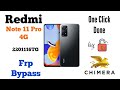 Redmi Note 11 Pro 4G 2201116TG Frp Bypass One Click Done By Chimeratool